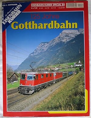 Eisenbahn-Kurier Spezial 84 : 125 Jahre Gotthardbahn