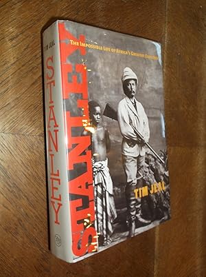 Stanley: The Impossible Life of Africa's Greatest Explorer