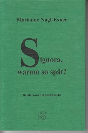 Signora, warum so spät? (Mit Autorensignatur) Rendezvous um Mitternacht. Spuk - Traumgeschichten