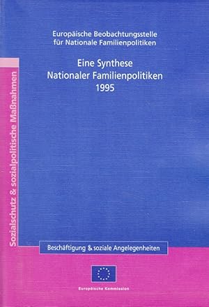 Seller image for Eine Synthese nationaler Familienpolitiken 1995 - Europische Beobachtungsstelle fr Nationale Familienpolitiken Sozialschutz & sozialpolitische Manahmen - Europische Kommission for sale by Versandantiquariat Nussbaum