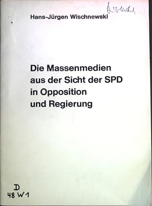 Bild des Verkäufers für Die Massenmedien aus der Sicht der SPD in Opposition und Regierung; zum Verkauf von books4less (Versandantiquariat Petra Gros GmbH & Co. KG)