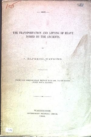 Bild des Verkufers fr The Transportation and Lifting of heavy Bodies by the Ancients Sonderdruck aus: Smithsonian Report for 1898 zum Verkauf von books4less (Versandantiquariat Petra Gros GmbH & Co. KG)