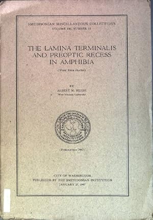 Bild des Verkufers fr The Lamina Terminalis and Preoptic Recess in Amphibia Smithsonian Miscellaneous Collections, Vol. 106, No. 19 zum Verkauf von books4less (Versandantiquariat Petra Gros GmbH & Co. KG)