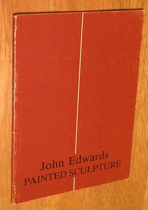 Image du vendeur pour John Edwards Painted Sculpture mis en vente par Lucky Panther Books