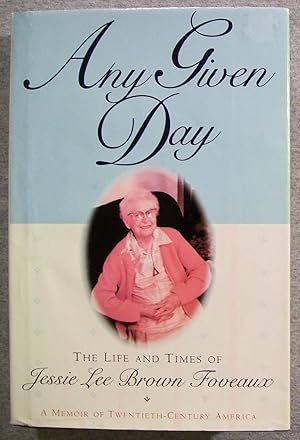 Seller image for Any Given Day: The Life and Times of Jessie Lee Brown Foveaux, Large Print Edition for sale by Book Nook