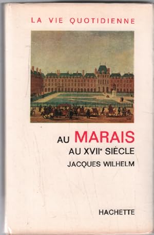 Seller image for La vie quotidienne au marais au XVIIe sicle for sale by librairie philippe arnaiz