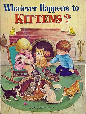 Imagen del vendedor de Whatever Happens to Kittens? (Big Golden Book) a la venta por Kayleighbug Books, IOBA