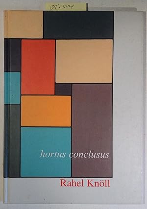 Seller image for hortus conclusus - Publikation zur Ausstellung im Kunst Raum Riehen for sale by Antiquariat Trger