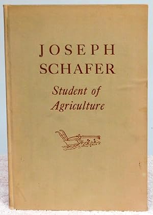 Image du vendeur pour Joseph Schafer: Student of Agriculture mis en vente par Argyl Houser, Bookseller