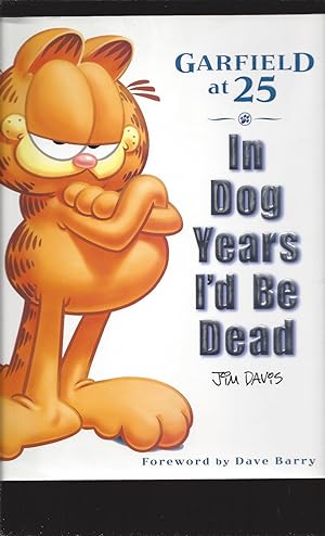 Immagine del venditore per Garfield at 25: In Dog Years I'd Be Dead venduto da Rareeclectic