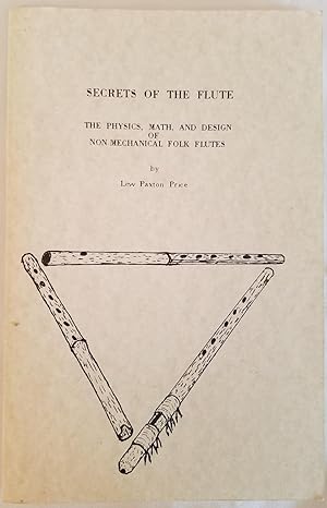 Secrets of the Flute - The Physics, Math, and Design of Non-Mechanical Folk Flutes