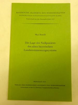 Die Lage des Nullpunktes des alten bayerischen Landvermessungssystems. (= Sonderdruck der Bayeris...