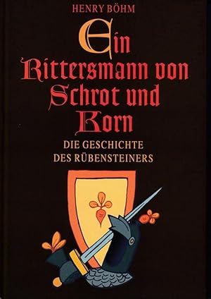 Ein Rittersmann von Schrot und Korn, Die Geschichte der Rübensteiners.