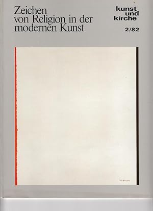 Kunst und Kirche 2/82. "Zeichen von religion in der modernen Kunst?". Ökumenische Zeitschrift für...