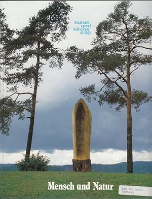 Kunst und Kirche 4/90. "Mensch und Natur". Ökumenische Zeitschrift für Architektur und Kunst.