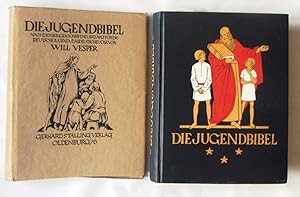 Die Jugendbibel. Nach der Heiligen Schrift neu erzählt für die deutsche Jugend u. das deutsche Volk.