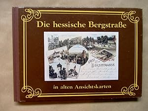 Bild des Verkufers fr Die hessische Bergstrae in alten Ansichtskarten. zum Verkauf von Versandantiquariat Dr. Wolfgang Ru