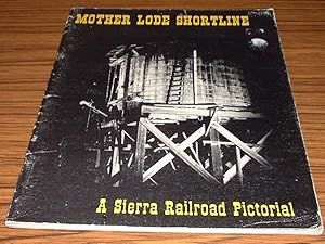 Immagine del venditore per Mother Lode Shortline : a Sierra Railroad Pictorial venduto da Jaycey Books