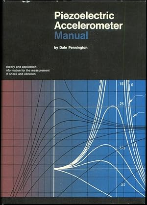 Piezoelectric Accelerometer Manual: Theory and Applications Information for Measurement of Shock ...