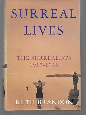Seller image for Surreal Lives The Surrealists 1917-1945 for sale by Thomas Savage, Bookseller