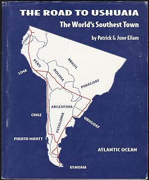 Seller image for The Road to Ushuaia: The World's Southest Town (1st)(2004)(signed by authors) for sale by Ironwood Hills Books