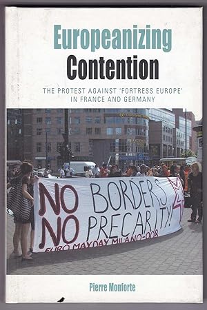 Image du vendeur pour Europeanizing Contention: The Protest Against Fortress Europe in France and Germany mis en vente par Kultgut