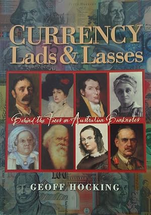 Seller image for Currency Lads & Lasses: Behind the Faces on Australian Banknotes. for sale by Banfield House Booksellers