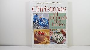 Christmas All Through the House: Crafts, Decorating, Food (Better Homes and Gardens(R)) (Better H...