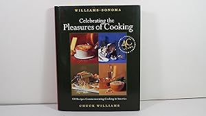 Williams-Sonoma's Celebrating the Pleasures of Cooking: Chuck Williams Commemorates 40 Years of C...