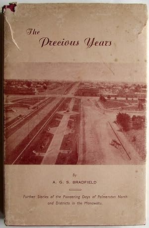 The Precious Years Stories of Palmerston North and Districts in the Manawatu