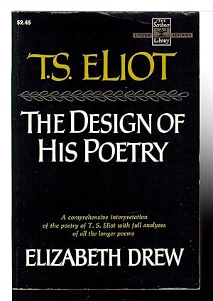 T.S. ELIOT: THE DESIGN OF HIS POETRY