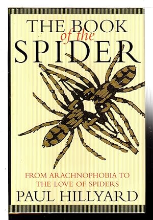 Image du vendeur pour THE BOOK OF THE SPIDER: From Arachnophobia to the Love of Spiders. mis en vente par Bookfever, IOBA  (Volk & Iiams)
