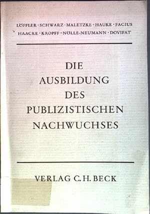 Imagen del vendedor de Die Ausbildung des publizistischen Nachwuchses a la venta por books4less (Versandantiquariat Petra Gros GmbH & Co. KG)