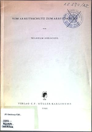 Vom Arbeitsschutz zum Arbeitsrecht Sonderdruck aus: Hundert Jahre Deutsches Rechtsleben, Band 1