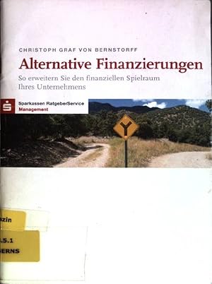 Bild des Verkufers fr Alternative Finanzierungen: So erweitern Sie den finanziellen Spielraum Ihres Unternehmens Sparkassen RatgeberService Management zum Verkauf von books4less (Versandantiquariat Petra Gros GmbH & Co. KG)