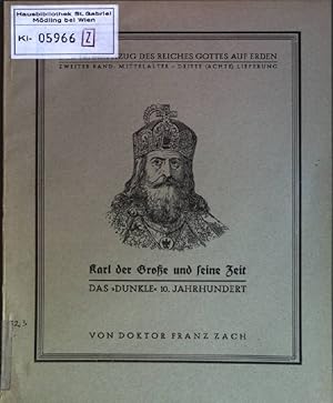 Bild des Verkufers fr Karl der Groe und seine Zeit: Das "dunkle" 10. Jahrhundert 3. Lieferung des II. Bandes "Mittelalter" zum Verkauf von books4less (Versandantiquariat Petra Gros GmbH & Co. KG)