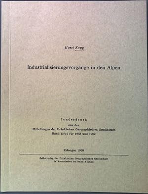 Bild des Verkufers fr Industrialisierungsvorgnge in den Alpen Sonderdruck aus: Mitteilungen der Frnkischen Geographischen Gesellschaft, Band 15/16 zum Verkauf von books4less (Versandantiquariat Petra Gros GmbH & Co. KG)