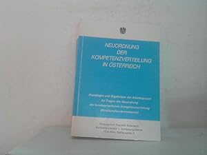 Neuordnung der Kompetenzverteilung in Österreich: Grundlagen und Ergebnisse der Arbeitsgruppe für...