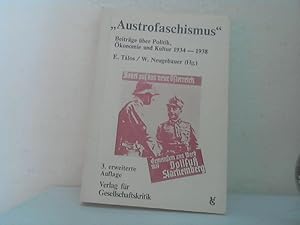 "Austrofaschismus" - Beiträge über Politik, Ökonomie und Kultur 1934 - 1938. - hrsg. von E. Tálos...