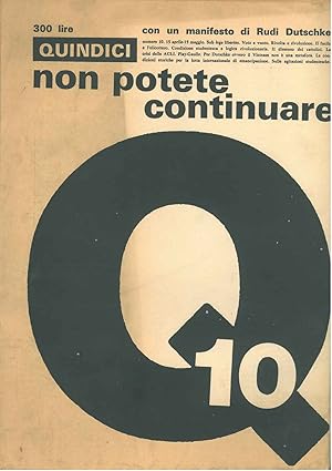 Quindici. Giornale mensile numero 10. 15 maggio - 15 aprile 1968. "Non potete continuare". Dirett...