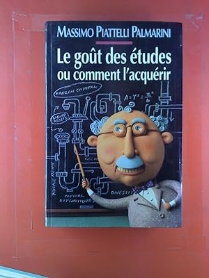 Seller image for Le gout des etudes ou comment l`acquerir. for sale by biblion2