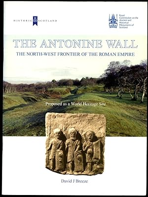 Bild des Verkufers fr The Antonine Wall: The North-West Frontier of the Roman Empire - Proposed as a World Heritage Site zum Verkauf von Little Stour Books PBFA Member