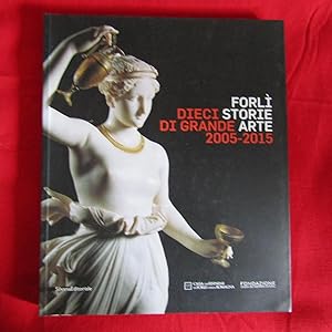 Seller image for Forl dieci storie di grande arte 2005 - 2015 for sale by Antonio Pennasilico