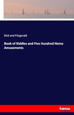 Image du vendeur pour Book of Riddles and Five Hundred Home Amusements mis en vente par AHA-BUCH GmbH