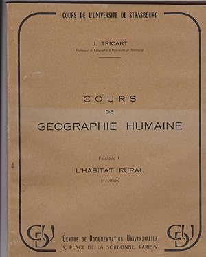 Cours de géographie humaine. I : L'habitat rural - II : L'habitat urbain