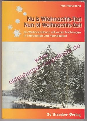 Nu is Wiehnachts-Tiet = Nun ist Weihnachts-Zeit: ein Weihnachtsbuch mit kurzen Erzählungen in pla...