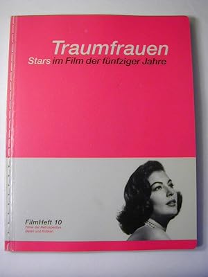 Bild des Verkufers fr Traumfrauen : Stars im Film der fnfziger Jahre. 46 Filme. Filme der Retrospektive. Daten und Kritiken - FRilmHeft 10 zum Verkauf von Antiquariat Fuchseck