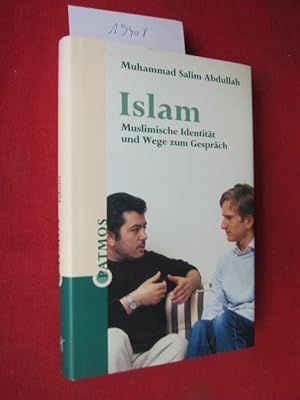 Islam : muslimische Identität und Wege zum Gespräch.