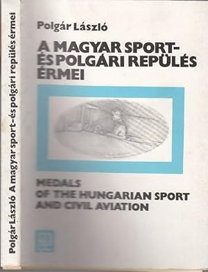 Imagen del vendedor de A magyar Sport- es Polgari reples ermei. Medals of the hungarian sport and civil aviation. a la venta por Antiquariat Carl Wegner