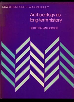 Seller image for Archaeology as Long-Term History [New Directions in Archaeology Series] for sale by Little Stour Books PBFA Member